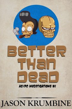 Better Than Dead (AC/DC Investigations, #1) (eBook, ePUB) - Krumbine, Jason