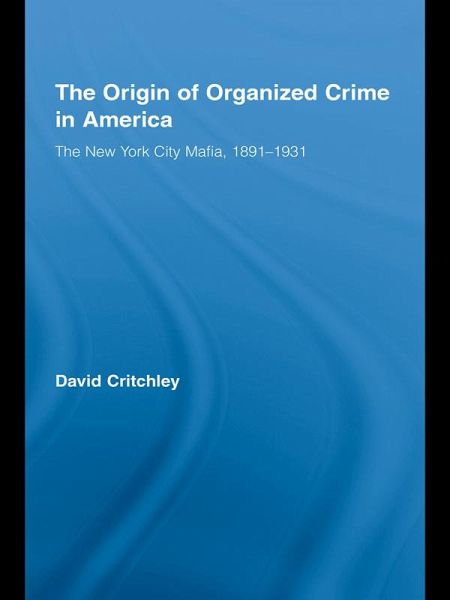 The Origin of Organized Crime in America (eBook, ePUB)