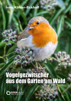 Vogelgezwitscher aus dem Garten am Wald (eBook, ePUB) - Köhler-Eickhoff, Irma