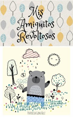 Mis amiguitos Revoltosos - Segunda Edición (eBook, ePUB) - González, Patricia