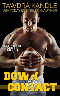 Down By Contact (Making the Score Football Romance, #1) (eBook, ePUB) - Kandle, Tawdra