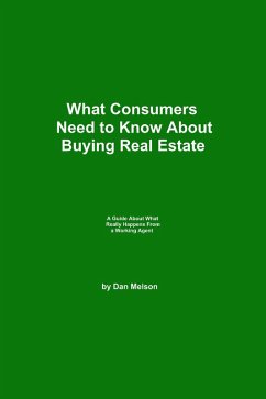 What Consumers Need to Know About Buying Real Estate (eBook, ePUB) - Melson, Dan