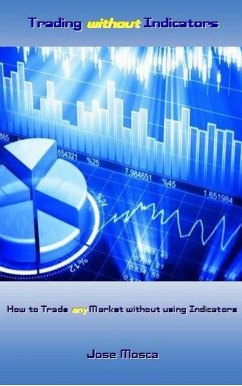 Trading without Indicators (eBook, ePUB) - Mosca, Jose