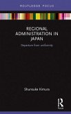 Regional Administration in Japan (eBook, ePUB)