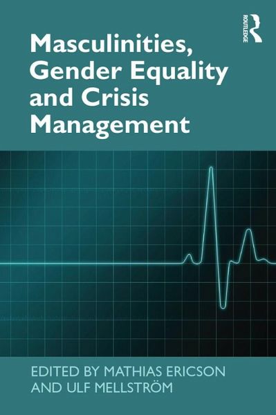 Masculinities, Gender Equality and Crisis Management (eBook, ePUB) Masculinities, Gender Equality and Crisis Management (eBook, ePUB)