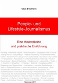 People- und Lifestyle-Journalismus. Eine theoretische und praktische Einführung (eBook, ePUB)