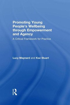 Promoting Young People's Wellbeing through Empowerment and Agency (eBook, PDF) - Maynard, Lucy; Stuart, Karen