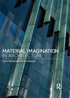 Material Imagination in Architecture (eBook, ePUB) - Dernie, David; Gaspari, Jacopo