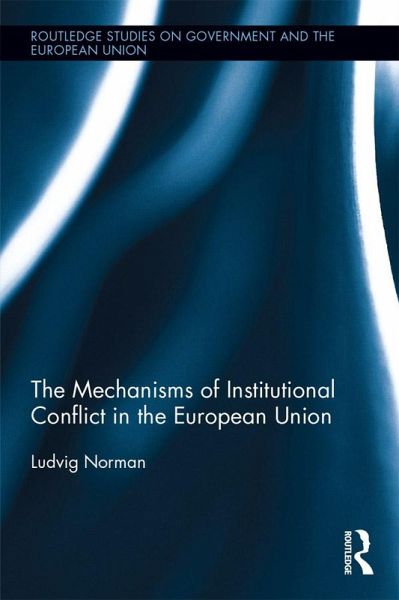 The Mechanisms of Institutional Conflict in the European Union (eBook, ePUB) The Mechanisms of Institutional Conflict in the European Union (eBook, ePUB)