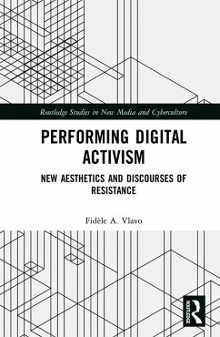 Performing Digital Activism (eBook, ePUB) - Vlavo, Fidèle A.