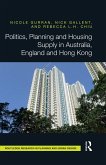 Politics, Planning and Housing Supply in Australia, England and Hong Kong (eBook, ePUB) Politics, Planning and Housing Supply in Australia, England and Hong Kong (eBook, ePUB)