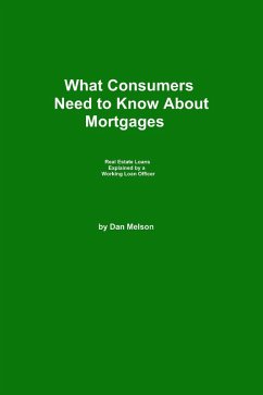 What Consumers Need to Know About Mortgages (eBook, ePUB) - Melson, Dan