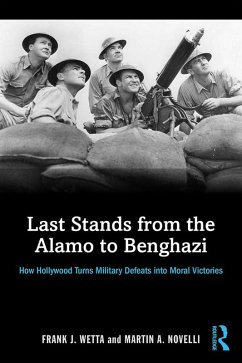 Last Stands from the Alamo to Benghazi (eBook, ePUB) - Wetta, Frank; Novelli, Martin