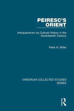 Peiresc's Orient (eBook, ePUB) - Miller, Peter N.