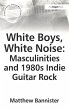 White Boys, White Noise: Masculinities... - Bild 1