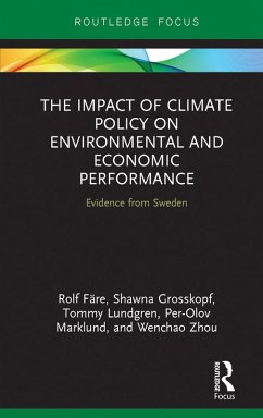 The Impact of Climate Policy on Environmental and Economic Performance (eBook, ePUB) - Färe, Rolf; Grosskopf, Shawna; Lundgren, Tommy; Marklund, Per-Olov; Zhou, Wenchao