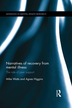 Narratives of Recovery from Mental Illness (eBook, ePUB) - Watts, Mike; Higgins, Agnes