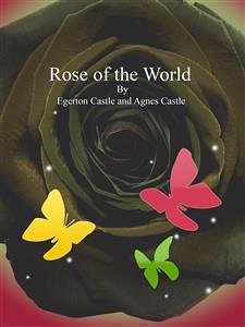 Rose of the World (eBook, ePUB) - Castle, Agnes; Castle, Egerton