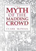 The Myth of the Madding Crowd (eBook, PDF) The Myth of the Madding Crowd (eBook, PDF)