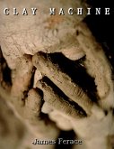 Clay Machine (eBook, ePUB) Clay Machine (eBook, ePUB)