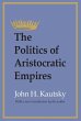 The Politics of Aristocratic Empires... - Bild 1