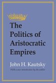 The Politics of Aristocratic Empires (eBook, ePUB)