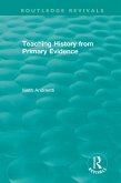 Teaching History from Primary Evidence (1993) (eBook, ePUB) Teaching History from Primary Evidence (1993) (eBook, ePUB)