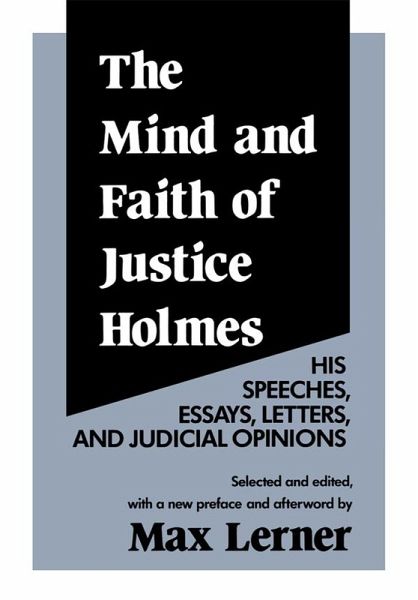 The Mind and Faith of Justice Holmes (eBook, PDF) The Mind and Faith of Justice Holmes (eBook, PDF)