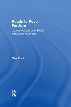 Roads to Post-Fordism (eBook, ePUB) - Koch, Max