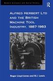 Alfred Herbert Ltd and the British Machine Tool Industry, 1887-1983 (eBook, ePUB)