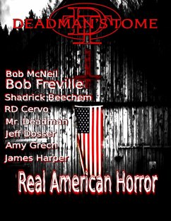 Real American Horror (eBook, ePUB) - Deadman; Grech, Amy; McNeil, Bob; Freville, Bob; Beechem, Shadrick; Cervo, Rd; Dosser, Jeff; Harper, James