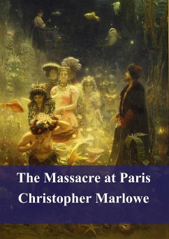 The Massacre at Paris (eBook, PDF) - Marlowe, Christopher
