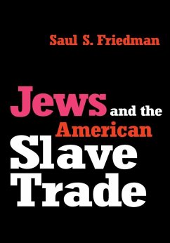 Jews and the American Slave Trade (eBook, PDF) - Friedman, Saul