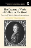 The Dramatic Works of Catherine the Great (eBook, PDF)