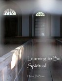 Learning to Be Spiritual (eBook, ePUB)