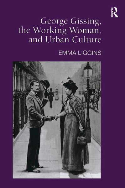 George Gissing, the Working Woman, and Urban Culture (eBook, PDF)