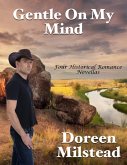 Gentle On My Mind: Four Historical Romance Novellas (eBook, ePUB)