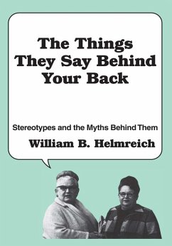 The Things They Say behind Your Back (eBook, PDF) - Helmreich, William