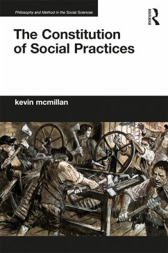 The Constitution of Social Practices (eBook, PDF) - McMillan, Kevin