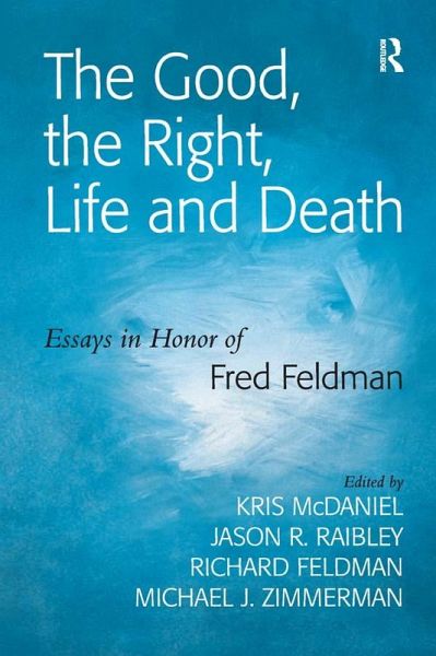 The Good, the Right, Life and Death (eBook, PDF) The Good, the Right, Life and Death (eBook, PDF)
