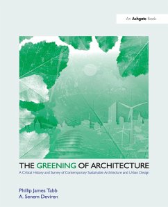The Greening of Architecture (eBook, ePUB) - Tabb, Phillip James; Deviren, A. Senem