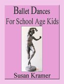 Ballet Dances for School Age Kids (eBook, ePUB) Ballet Dances for School Age Kids (eBook, ePUB)