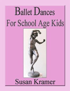 Ballet Dances for School Age Kids (eBook, ePUB) - Kramer, Susan