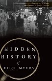 Hidden History of Fort Myers (eBook, ePUB)