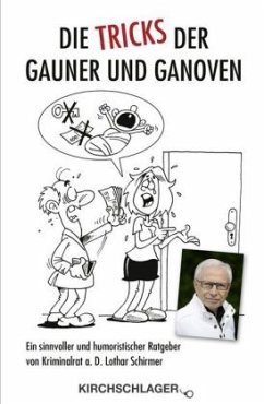 Die Tricks der Gauner und Ganoven - Schirmer, Lothar