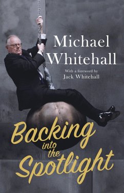 Backing into the Spotlight (eBook, ePUB) - Whitehall, Michael