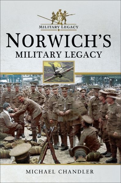 Norwich's Military Legacy (eBook, ePUB) Norwich's Military Legacy (eBook, ePUB)