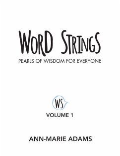 Word Strings: Pearls of Wisdom for Everyone: Volume 1 (eBook, ePUB) - Adams, Ann-Marie