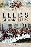 Leeds at War, 1939-45 (eBook, ePUB)