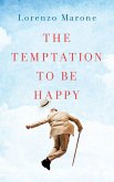 The Temptation to Be Happy (eBook, ePUB)
